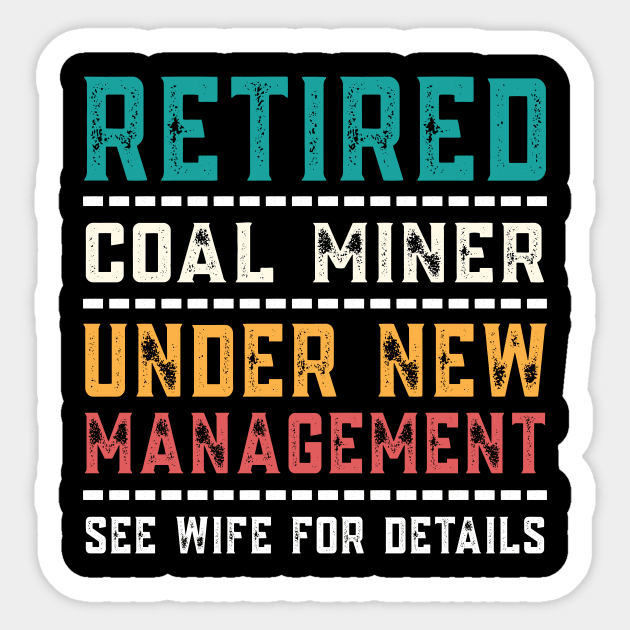 Retired COAL MINER Funny Vintage Retirement Gift For Men Sticker by Art master